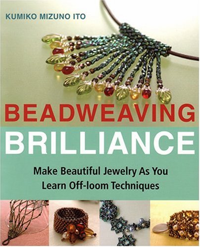 Beadweaving Brilliance: Make Beautiful Jewelry as You Learn Off-loom Techniques - PDF