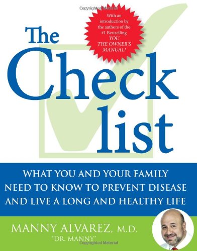 The Checklist: What You and Your Family Need to Know to Prevent Disease and Live a Long and Healthy Life - PDF