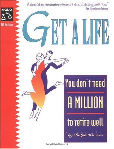 Get a Life: You Don't Need a Million to Retire Well, - Original PDF