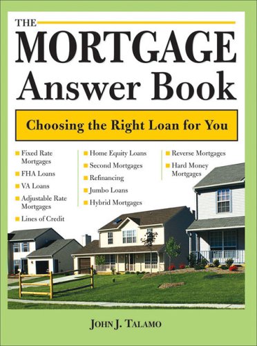 The Mortgage Answer Book: Choosing the Right Loan for You - PDF