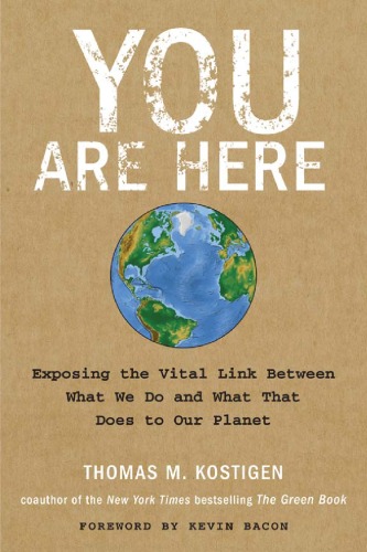 You Are Here: Exposing the Vital Link Between What We Do and What That Does to Our Planet - PDF