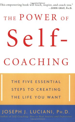 The Power of Self-Coaching: The Five Essential Steps to Creating the Life You Want - PDF