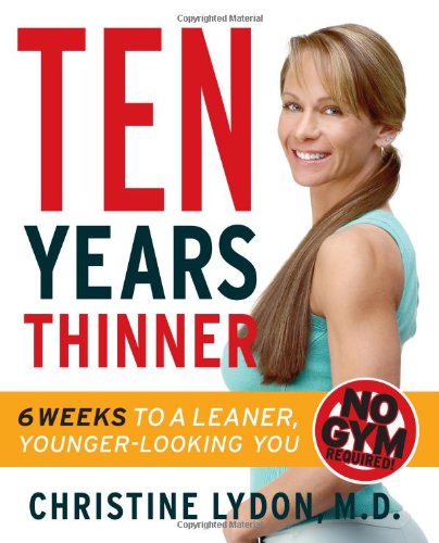 Ten Years Thinner: Six Weeks to a Leaner, Younger-Looking You - Original PDF