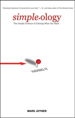 Simpleology: The Simple Science of Getting What You Want - PDF
