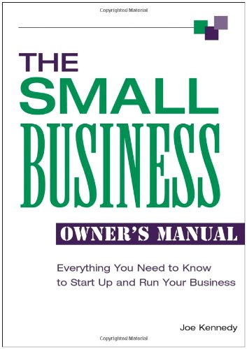 The Small Business Owner's Manual: Everything You Need To Know To Start Up And Run Your Business - PDF