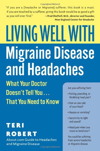 Living Well with Migraine Disease and Headaches: What Your Doctor Doesn't Tell You...That You Need to Know - PDF
