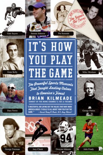 It's How You Play the Game: The Powerful Sports Moments That Taught Lasting Values to America's Finest - PDF