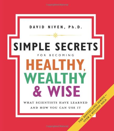 The Simple Secrets for Becoming Healthy, Wealthy, and Wise: What Scientists Have Learned and How You Can Use It - PDF