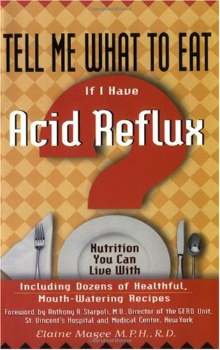 Tell Me What to Eat If I Have Acid Reflux: Nutrition You Can Live With - PDF