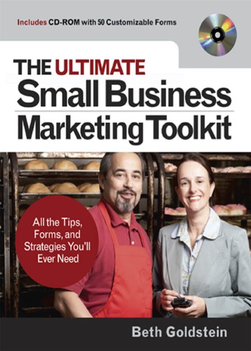 The Ultimate Small Business Marketing Toolkit: All the Tips, Forms, and Strategies You'll Ever Need! - Original PDF
