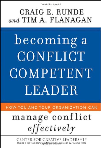 Becoming a Conflict Competent Leader: How You and Your Organization Can Manage Conflict Effectively - PDF