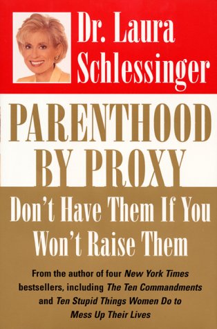 Parenthood by Proxy: Don't Have Them If You Won't Raise Them - PDF