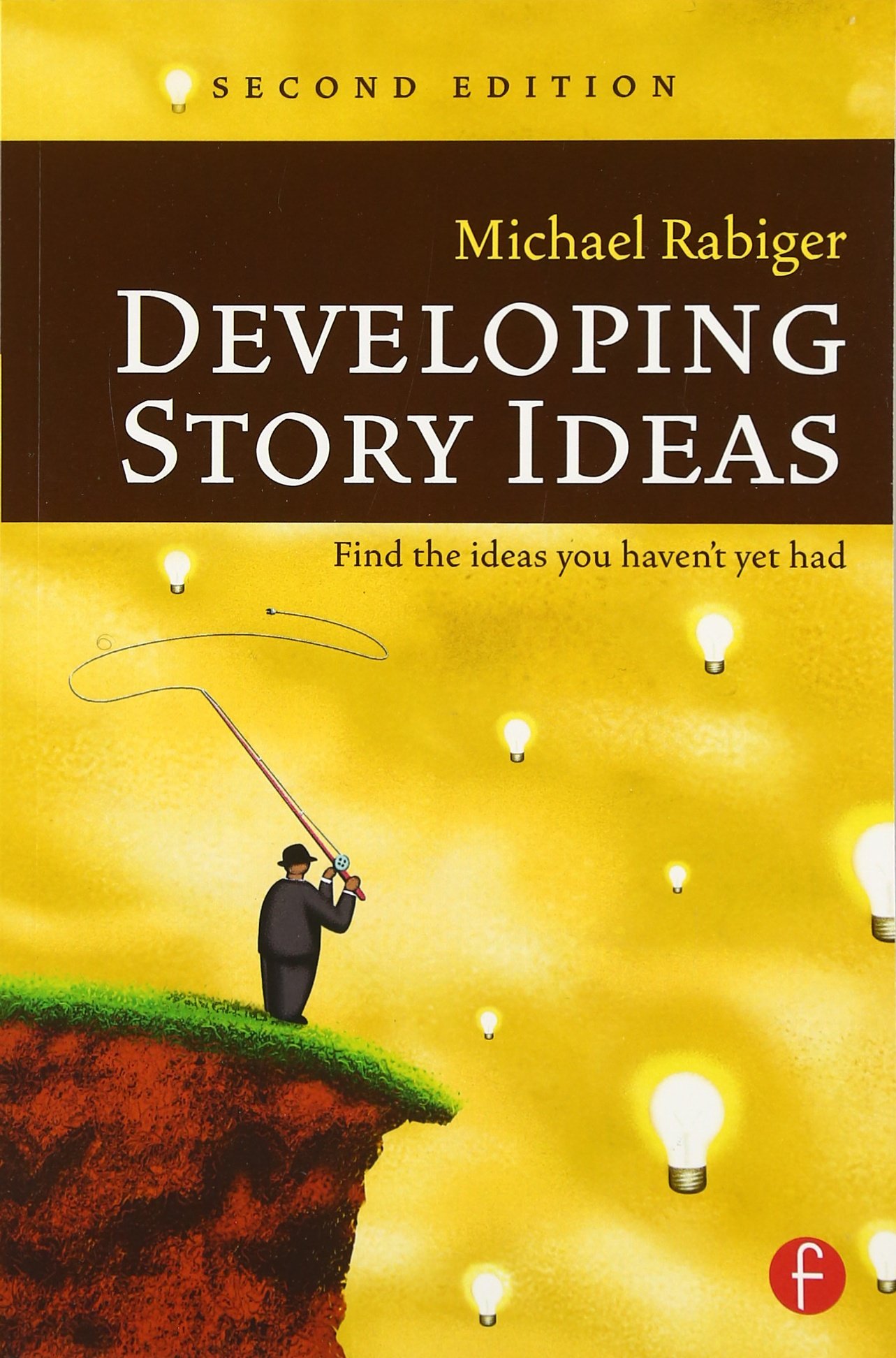 Developing Story Ideas: Find the ideas you haven't yet had - PDF