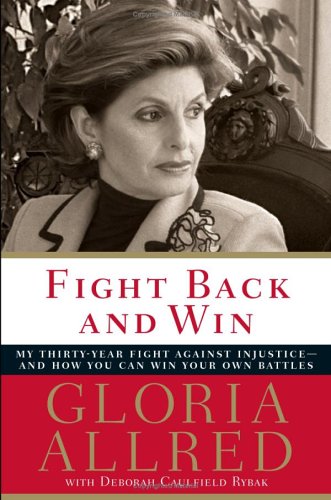Fight Back and Win: My Thirty-year Fight Against Injustice--and How You Can Win Your Own Battles - Original PDF