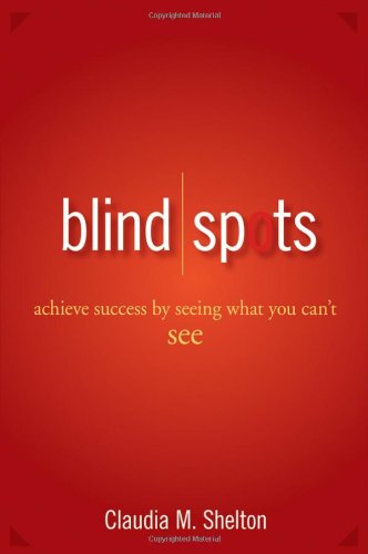 Blind Spots: Achieve Success by Seeing What You Can't See - Original PDF