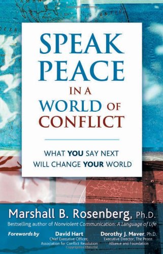 Speak Peace in a World of Conflict: What You Say Next Will Change Your World - PDF