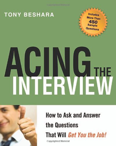 Acing the Interview: How to Ask and Answer the Questions That Will Get You the Job - Original PDF