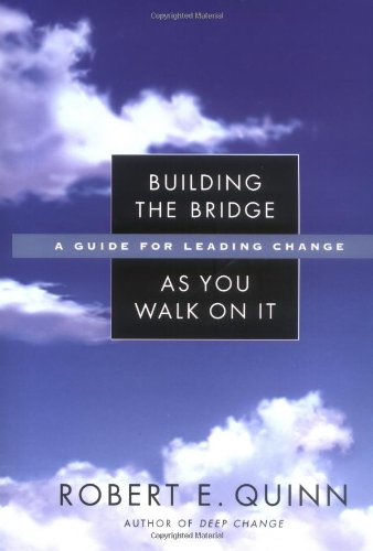 Building the Bridge As You Walk On It: A Guide for Leading Change - Original PDF