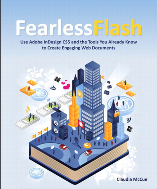 Fearless Flash: Use Adobe InDesign CS5 and the Tools You Already Know to Create Engaging Web Documents - Original PDF