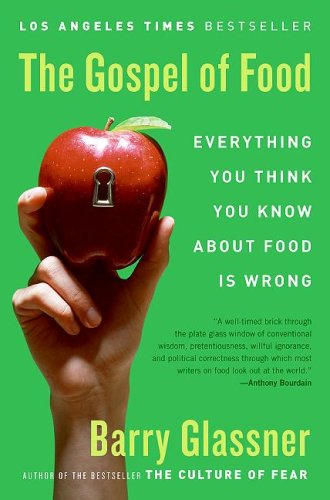 The Gospel of Food: Everything You Think You Know About Food Is Wrong - PDF