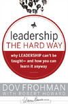 Leadership the Hard Way: Why Leadership Can't Be Taught - And How You Can Learn It Anyway - PDF