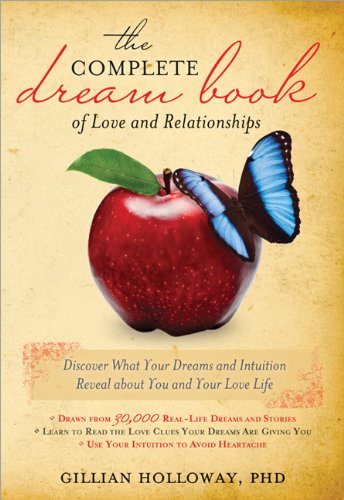 The Complete Dream Book of Love and Relationships: Discover What Your Dreams and Intuition Reveal about You and Your Love Life - Original PDF