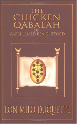 The Chicken Qabalah of Rabbi Lamed Ben Clifford: Dilettante's Guide to What You Do and Do Not Need to Know to Become a Qabalist - PDF