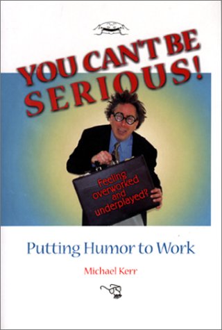 You Can't Be Serious! Putting Humor to Work - PDF