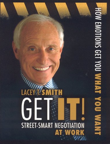 Get It! Street-Smart Negotiation at Work: How Emotions Get You What You Want - PDF