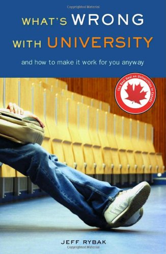 What's Wrong with University: And How to Make It Work for You Anyway - PDF