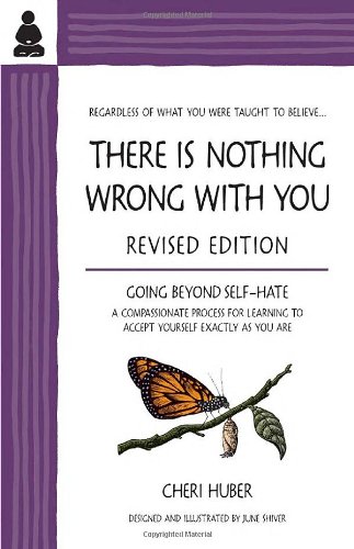 There Is Nothing Wrong with You: Going Beyond Self-Hate, 2nd Edition - PDF