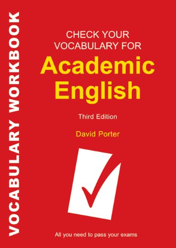 Check Your Vocabulary for Academic English: All You Need to Pass Your Exams (Check Your Vocabulary) - PDF