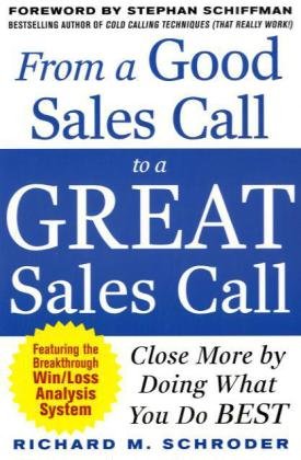 From a Good Sales Call to a Great Sales Call: Close More by Doing What You Do Best - PDF
