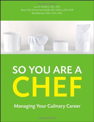 So You Are a Chef Managing Your Culinary Career - Original PDF
