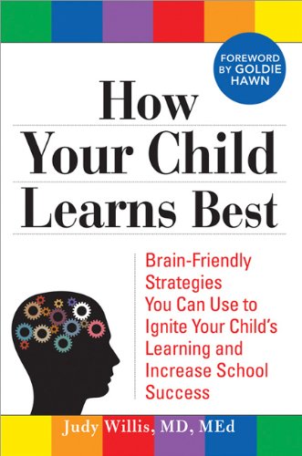 How Your Child Learns Best: Brain-Friendly Strategies You Can Use to Ignite Your Child's Learning and Increase School Success - Original PDF