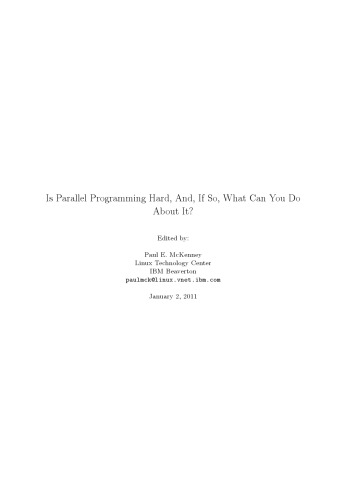 Is Parallel Programming Hard, And, If So, What Can You Do About It? (2011-01-02 draft) - PDF