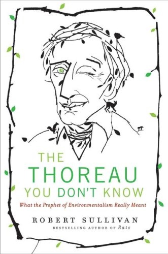 The Thoreau You Don't Know: What the Prophet of Environmentalism Really Meant - PDF