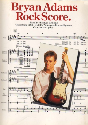 Bryan Adams rock score: 6 of his hit songs, including (Everything I do) I do it for you, scored for small groups : complete with lyrics - Original PDF