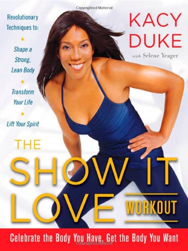 The SHOW IT LOVE Workout: A 3-Step Plan for a Stronger, Leaner You - PDF