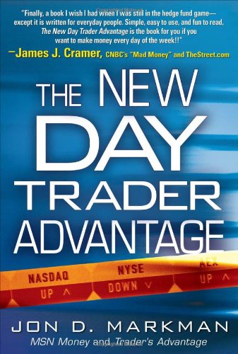 The New Day Trader Advantage: Sane, Smart, and Stable - Finding the Daily Trades That Will Make You Rich - PDF