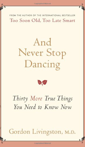 And Never Stop Dancing: Thirty More True Things You Need to Know Now - Original PDF