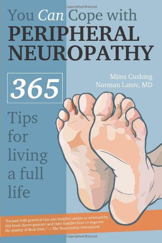 You Can Cope with Peripheral Neuropathy: 365 Tips for Living a Full Life - Original PDF