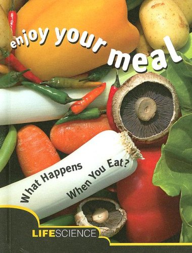 Enjoy Your Meal: What Happens To Your Food When You Eat? (Let's Explore Science) - PDF