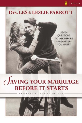 Saving Your Marriage Before It Starts: Seven Questions to Ask Before and After You Marry - PDF