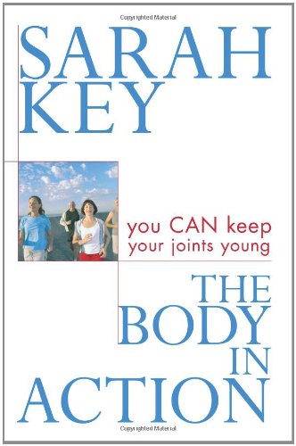 The Body in Action: You Can Keep Your Joints Young - PDF