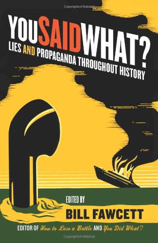 You Said What?: Lies and Propaganda Throughout History - PDF