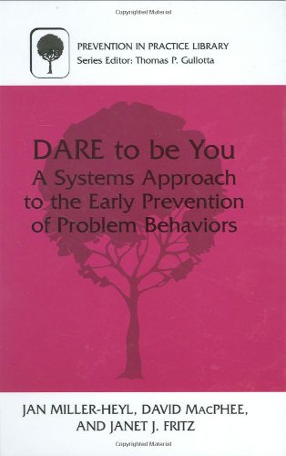 Dare to be You: A Systems Approach to the Early Prevention of Problem Behaviors (Prevention in Practice Library) - PDF