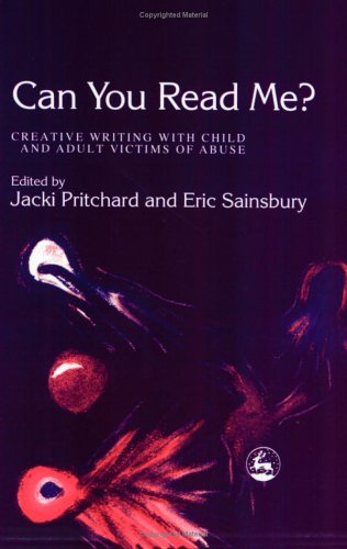 Can You Read Me?: Creative Writing With Child and Adult Victims of Abuse - PDF