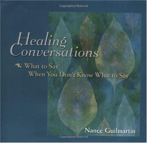 Healing Conversations: What to Say When You Don't Know What to Say - PDF