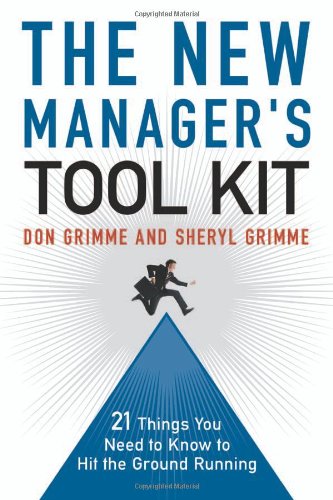 The New Manager's Tool Kit: 21 Things You Need to Know to Hit the Ground Running - PDF